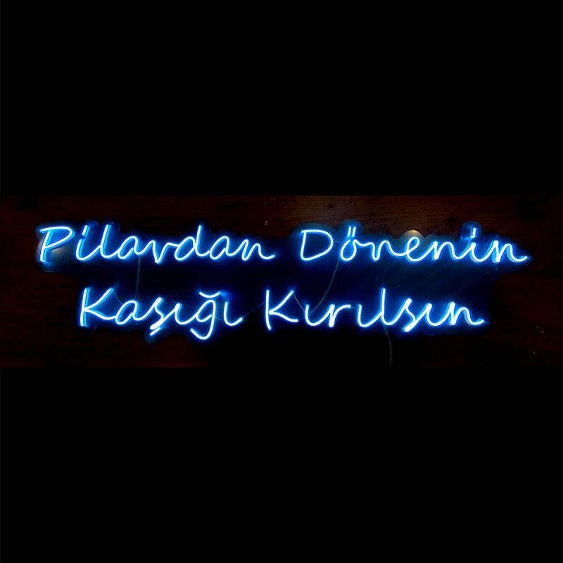 Pilavdan Dönenin Kaşığı Kırılsın Yazılı Neon Led Işıklı Tablo