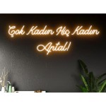 Çok Kadın Hiç Kadın Aptal Yazılı Neon Led Işıklı Tablo