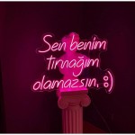 Sen Benim Tırnağım Olamazsın Neon Led Işıklı Tablo