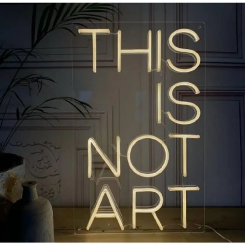 This Is Not Art Yazılı Neon Led Işıklı Tablo