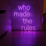 Who Made The Rules Neon Led Işıklı Tablo